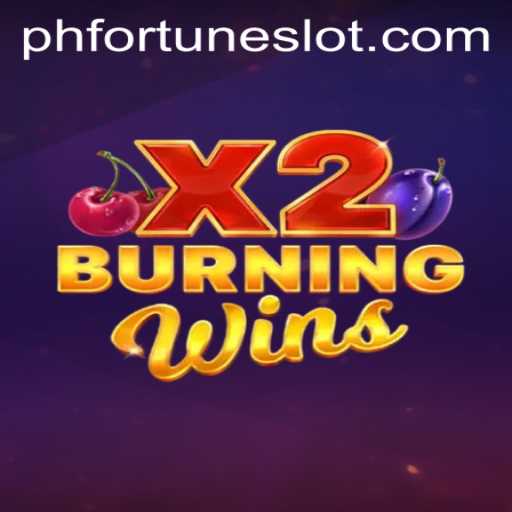 Exploring the Thrills of BurningWinsX2 with PHFORTUNE