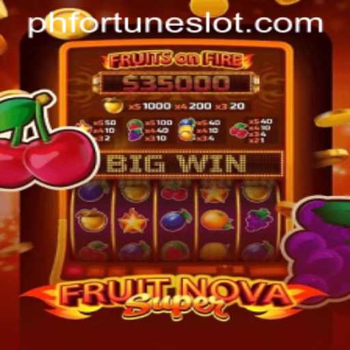 FruitNovaSuper: Dive into a Juicy Adventure with PHFORTUNE