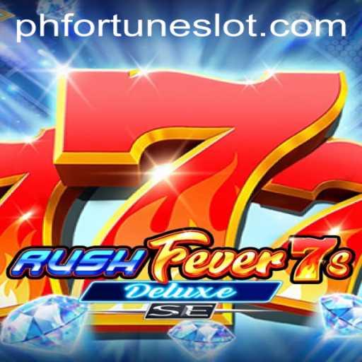 Exploring the Thrills of RushFever7sDeluxeSE with PHFORTUNE